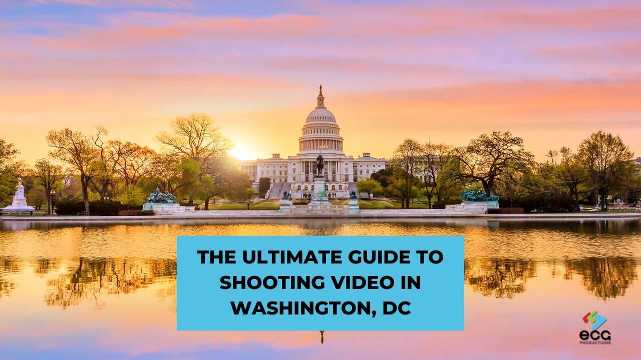 The Ultimate Guide to Shooting Video in Washington, DC article image for video production planning, budgets, and business decisions.