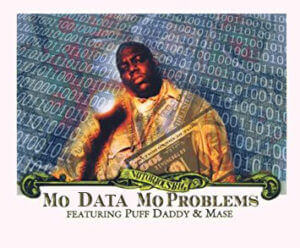 Mo Data Mo Problems - Biggie Binary